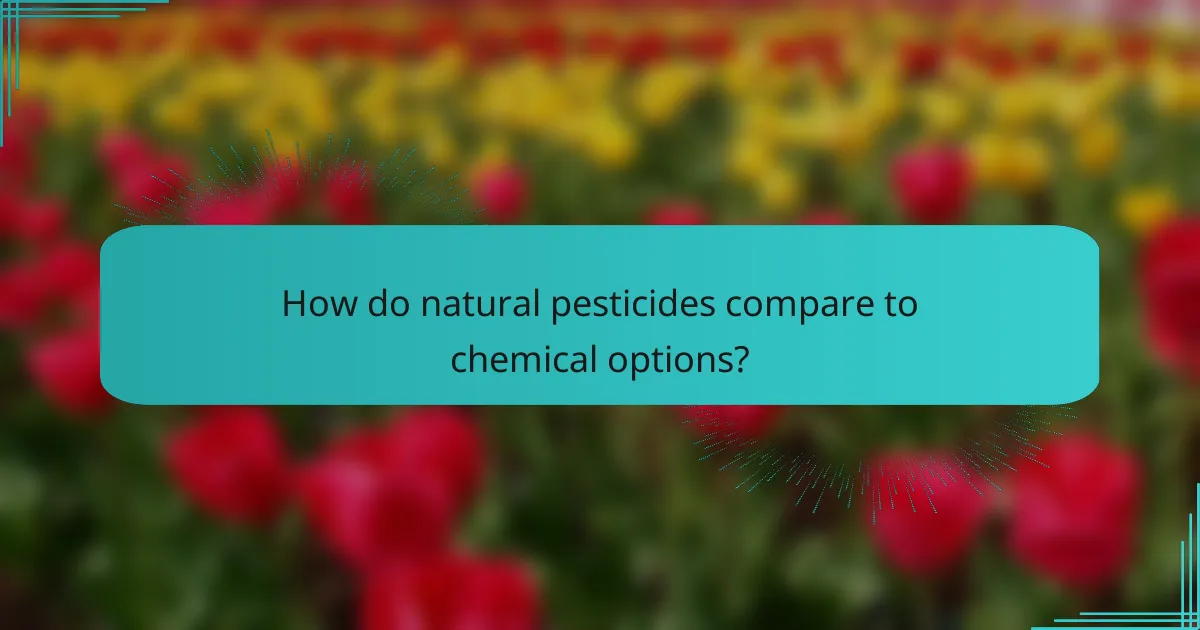 How do natural pesticides compare to chemical options?