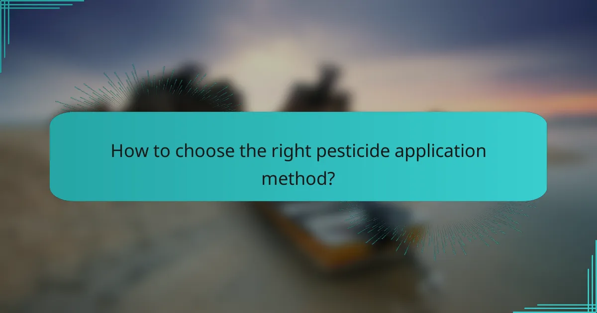 How to choose the right pesticide application method?