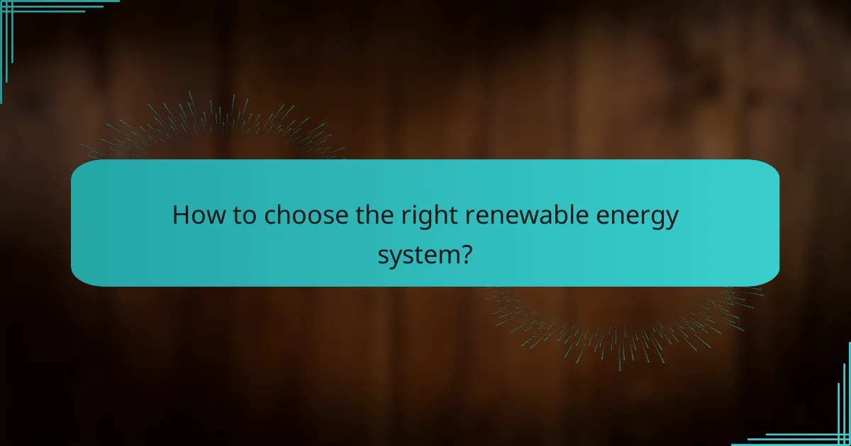 How to choose the right renewable energy system?