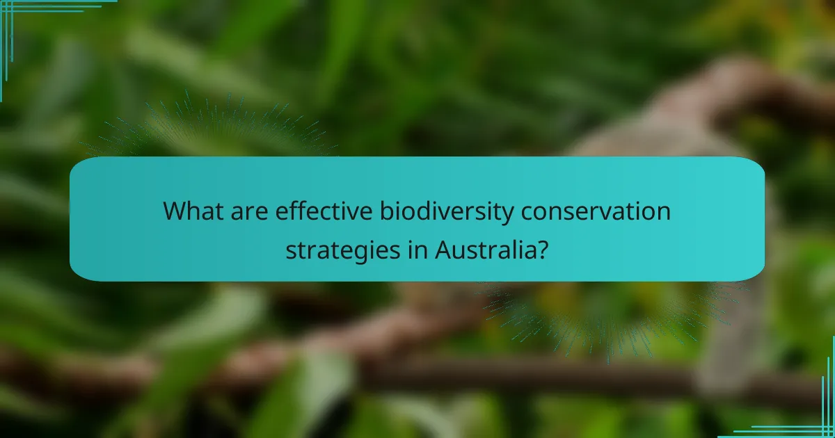 What are effective biodiversity conservation strategies in Australia?