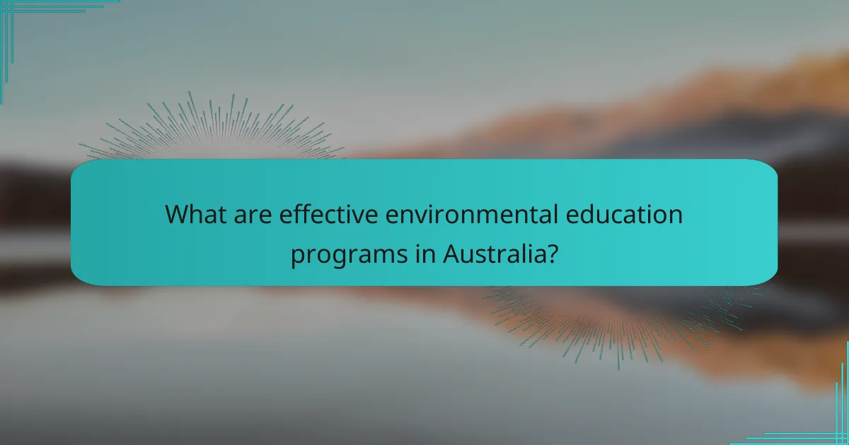 What are effective environmental education programs in Australia?