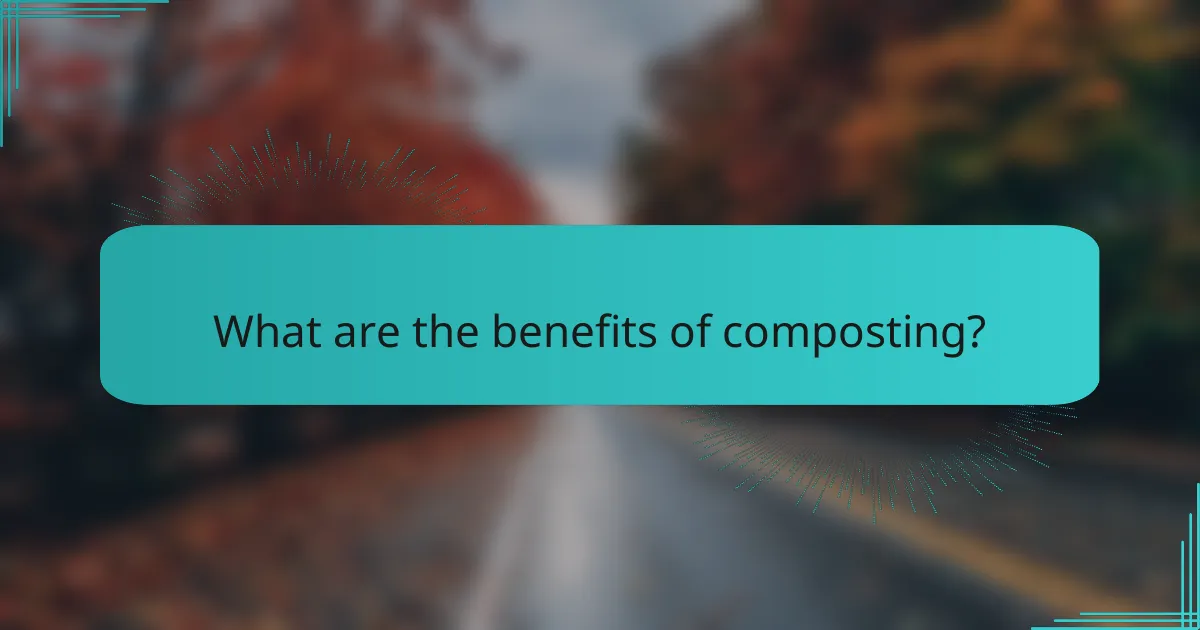 What are the benefits of composting?