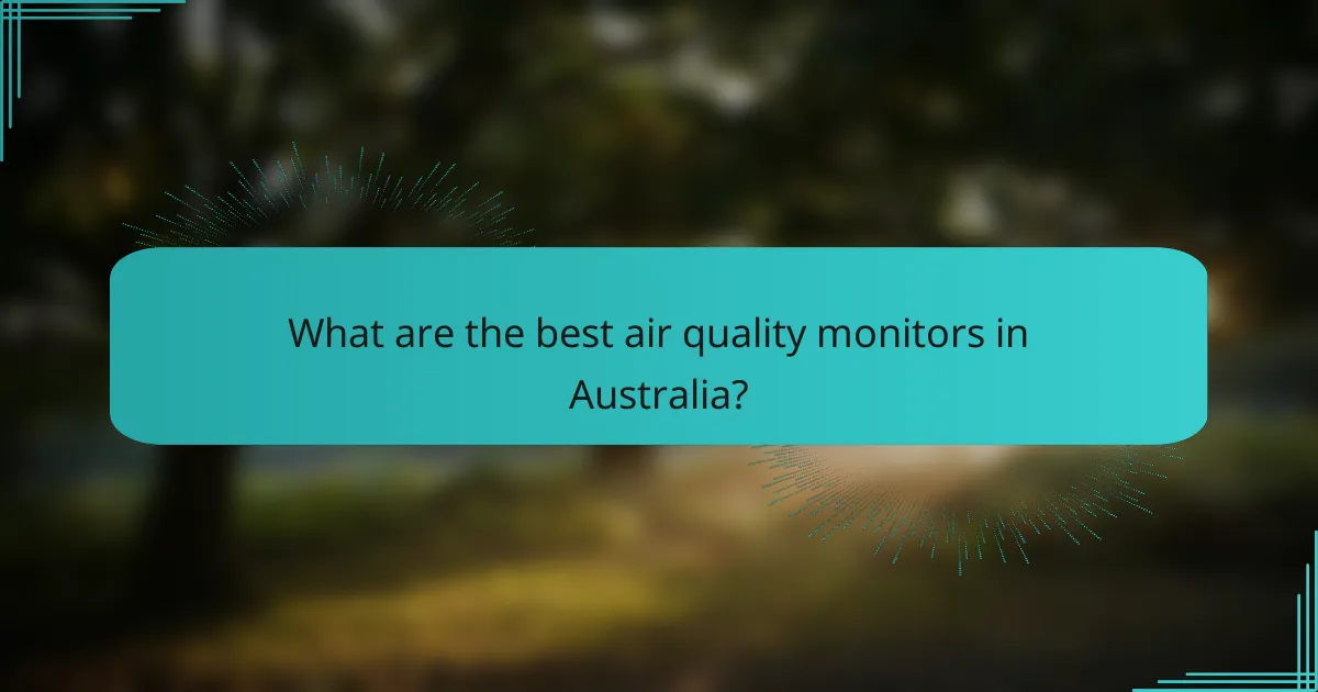 What are the best air quality monitors in Australia?