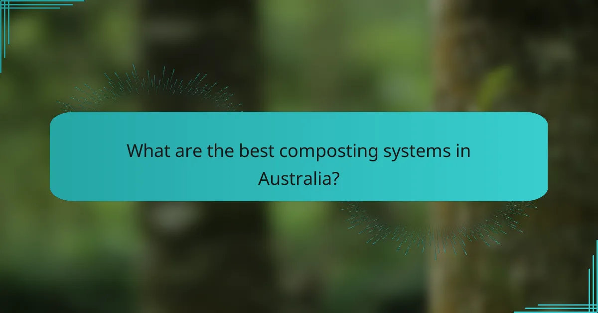What are the best composting systems in Australia?