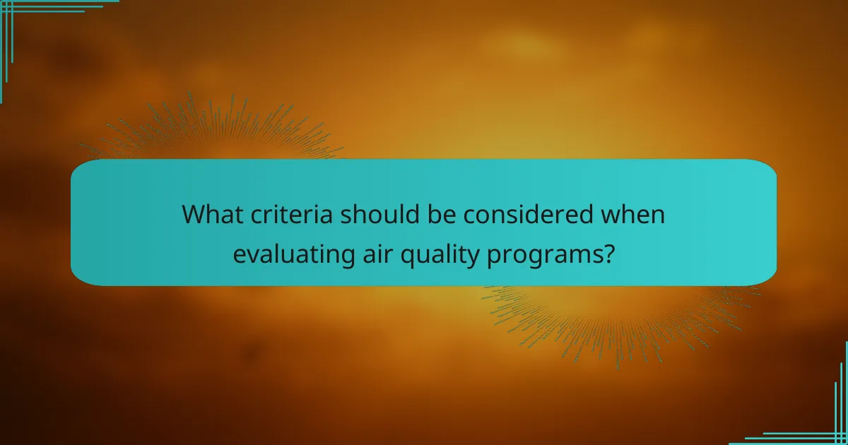 What criteria should be considered when evaluating air quality programs?