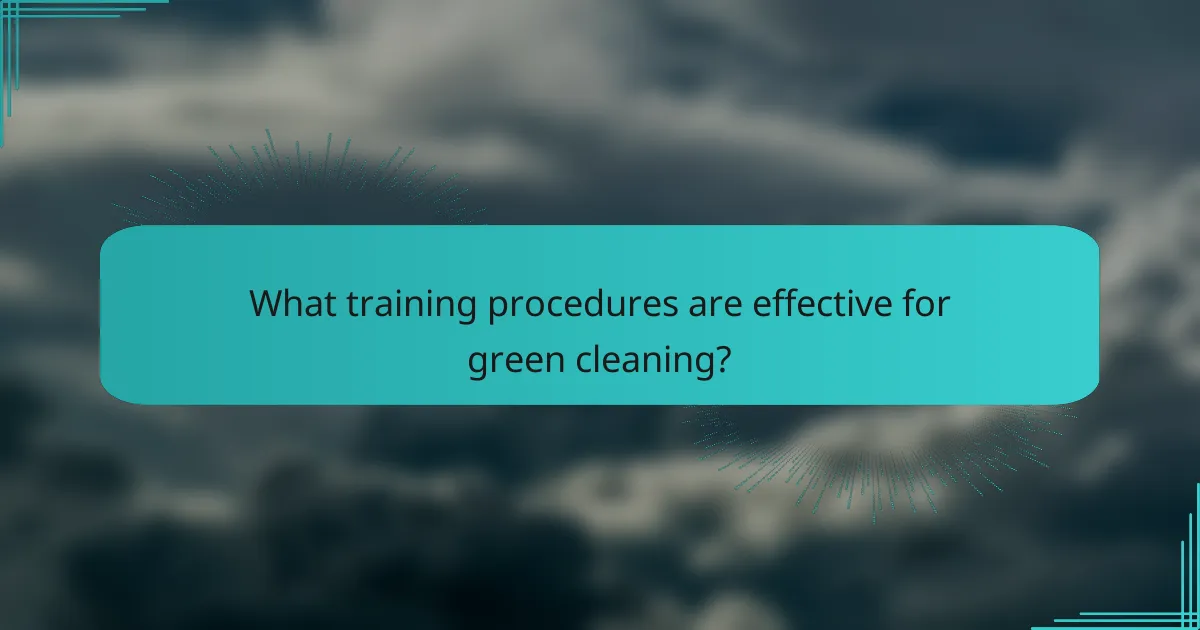 What training procedures are effective for green cleaning?